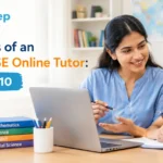 Key Qualities of an Effective CBSE Online Tutor: Classes 6 to 10